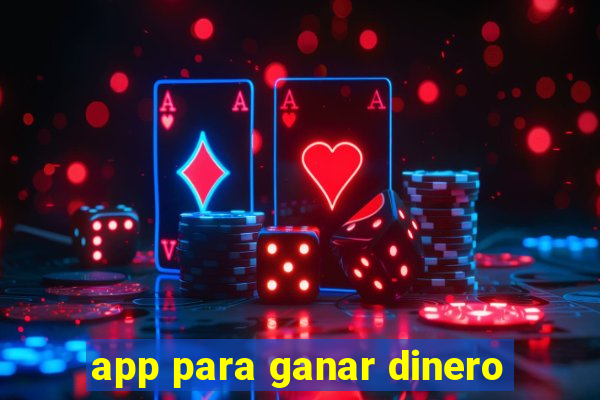 app para ganar dinero